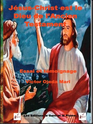 cover image of Jesus-Christ est le Dieu de l' Ancien Testament